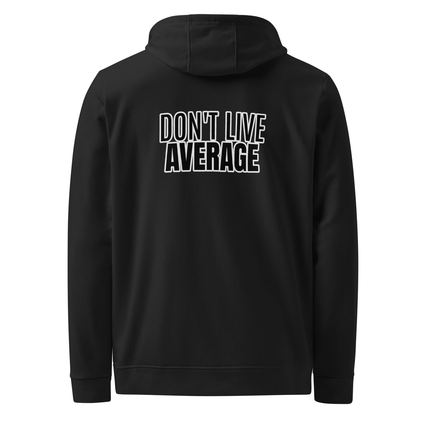 Don't Live Average Fleece Hoodie