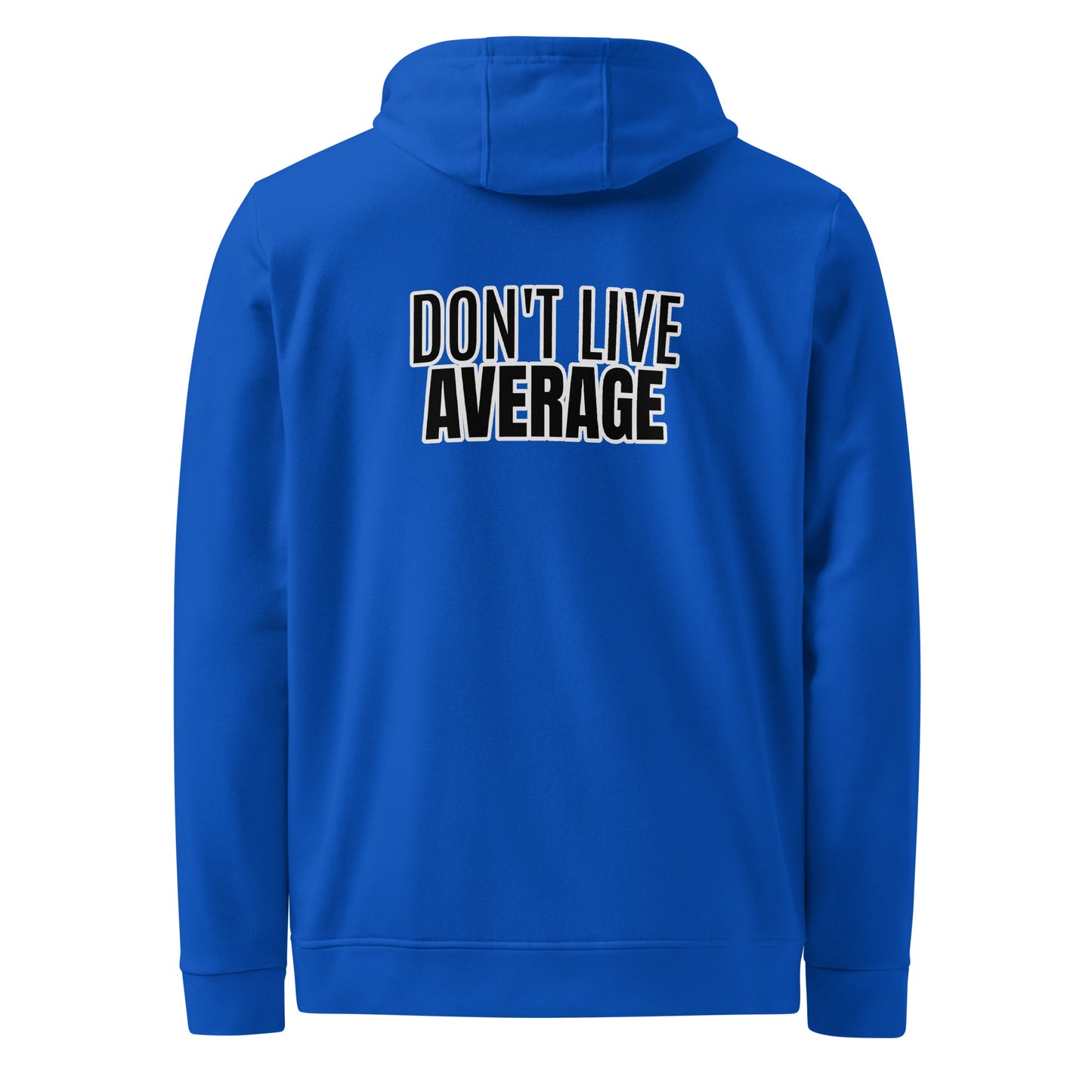 Don't Live Average Fleece Hoodie