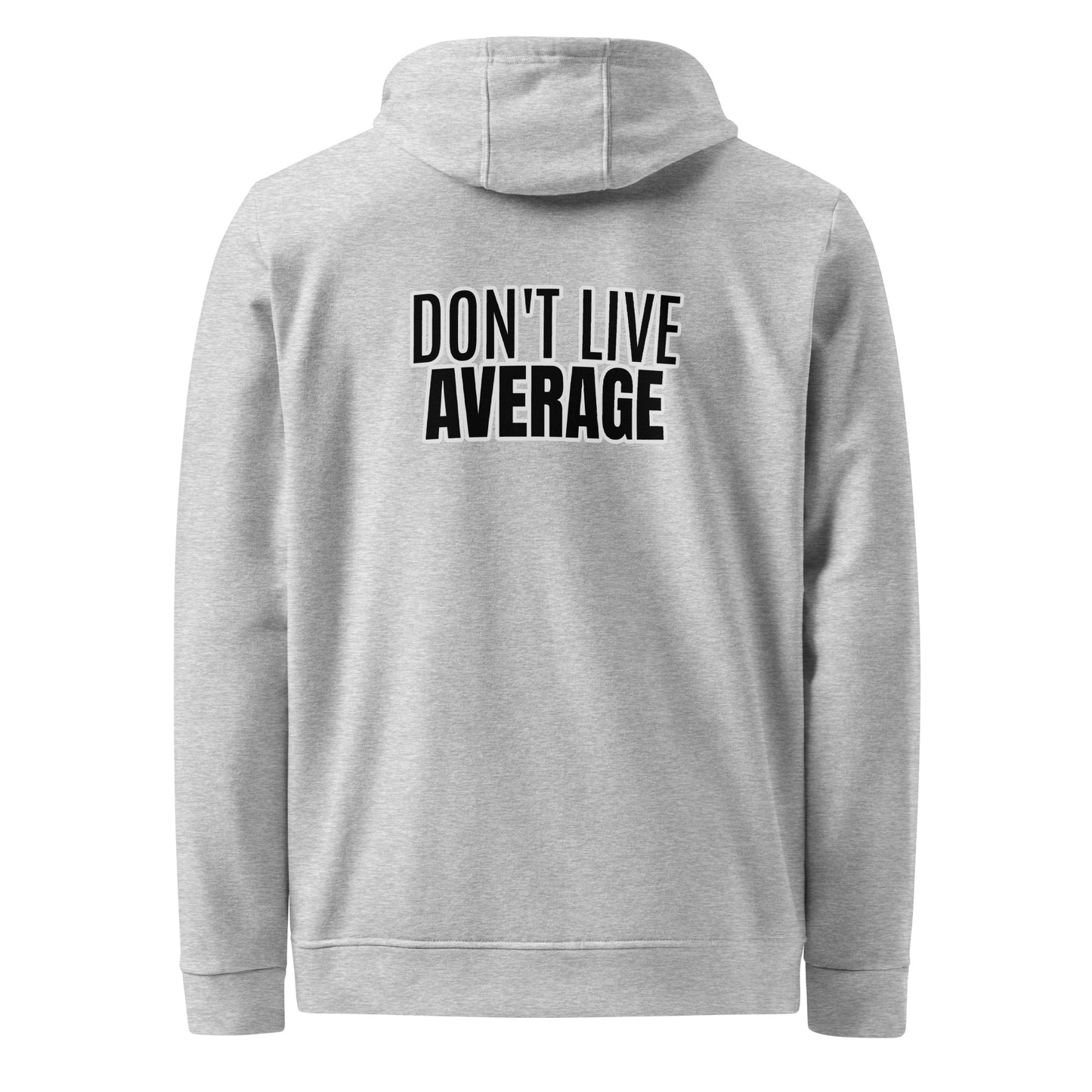 Don't Live Average Fleece Hoodie