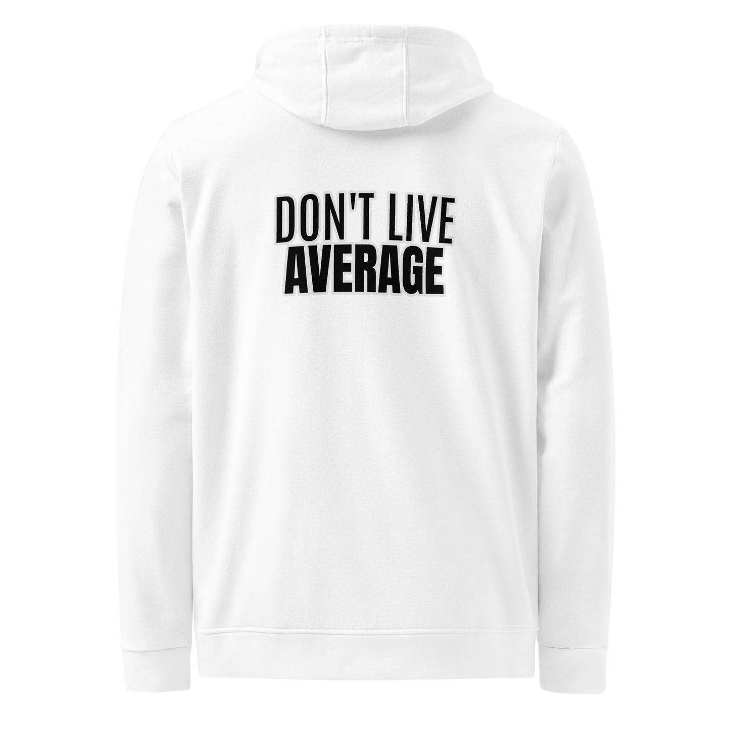 Don't Live Average Fleece Hoodie